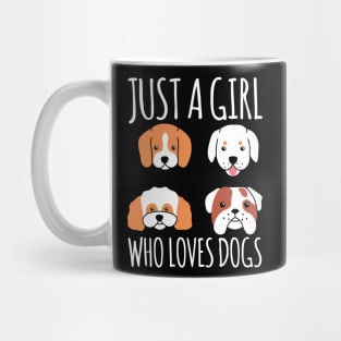 JUST A GIRL WHO LOVES DOGS Mug